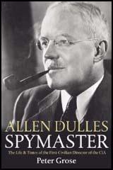 Allen Dulles: Master of Spies